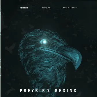 Preybird Begins by Preybird