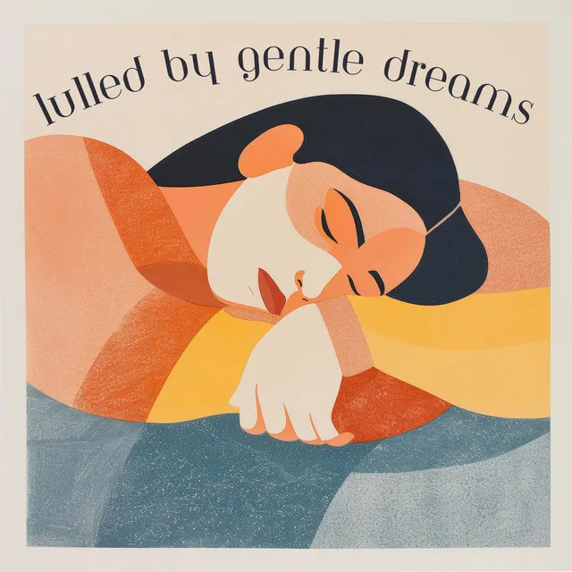 Lulled by Gentle Dreams