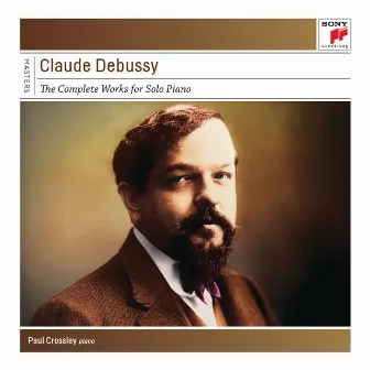 Debussy: Complete Works for Solo Piano by Paul Crossley