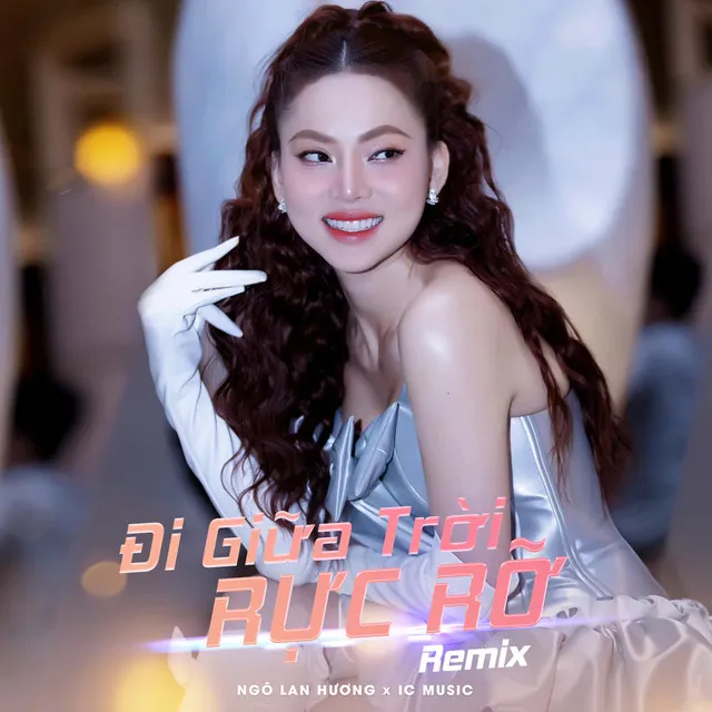 Đi Giữa Trời Rực Rỡ - Remix