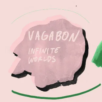 Infinite Worlds by Vagabon