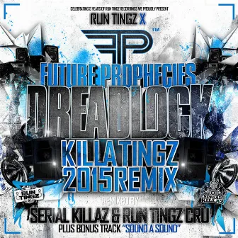 Dreadlock - Killa Tingz 2015 Remix by Future Prophecies