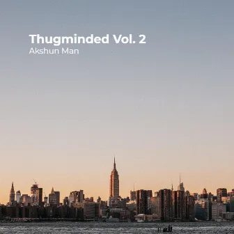 Thugminded, Vol. 2 by Akshun Man