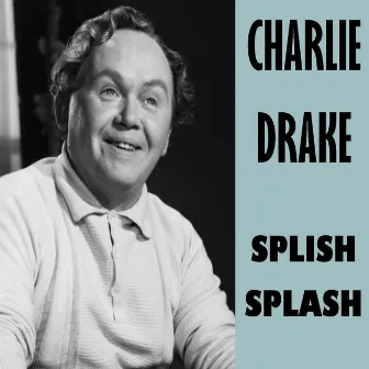 Splish Splash by Charlie Drake