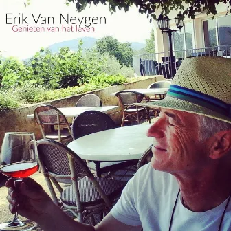 Genieten Van Het Leven by Erik Van Neygen