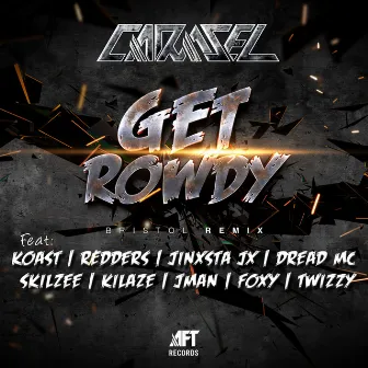 Get Rowdy (Bristol Remix) by Carasel