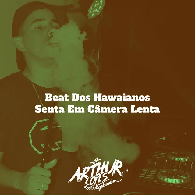 Beat Dos Hawaianos, Senta em Câmera Lenta