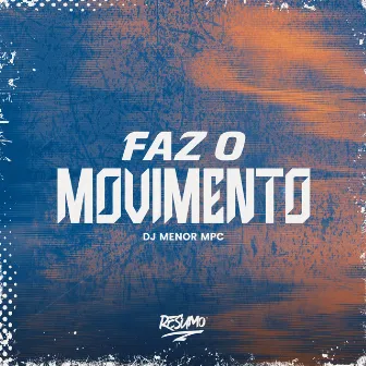 Faz o Movimento by DJ Menor MPC