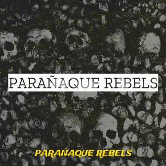 Rebels Mixtape by Parañaque Rebels