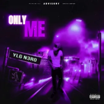 ONLY ME by N3ro