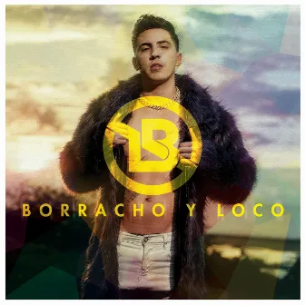 Borracho Y Loco by LB