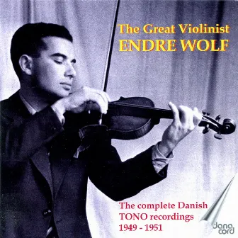 The Great Violinist: Endre Wolf by Endre Wolf