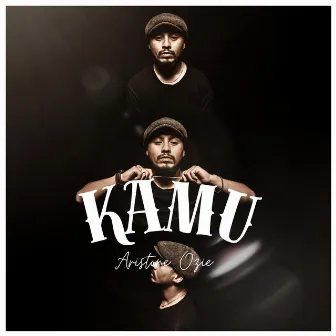 Kamu by ARISTONE OZIE