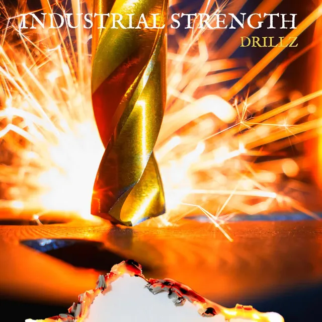 Industrial Strength - Drillz