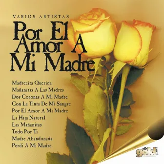 Por el Amor a Mi Madre by Los Gavilanes Del Norte