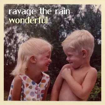 Wonderful by Ravage the Rain