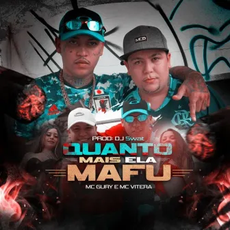 Quanto Mais Ela Mafu by Mc Vitera