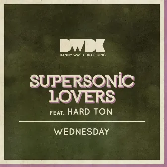 Wednesday by Supersonic Lovers feat. Hard Ton