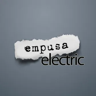 Electric by Empusa