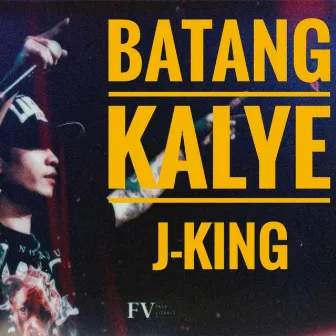 Batang Kalye by J-King