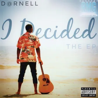 I Decided: The EP by D@rnell