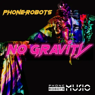 No Gravity by Phone Robots