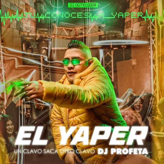 El Yaper (Un Clavo Saca Otro Clavo)