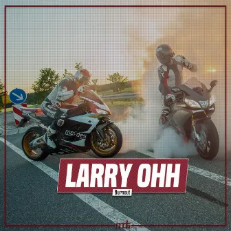 Burnout by Larry Ohh