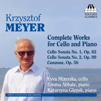 Meyer, K.: Cello and Piano Music (Complete) by Evva Mizerska