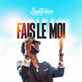 Fais le moi by Santrinos Raphael