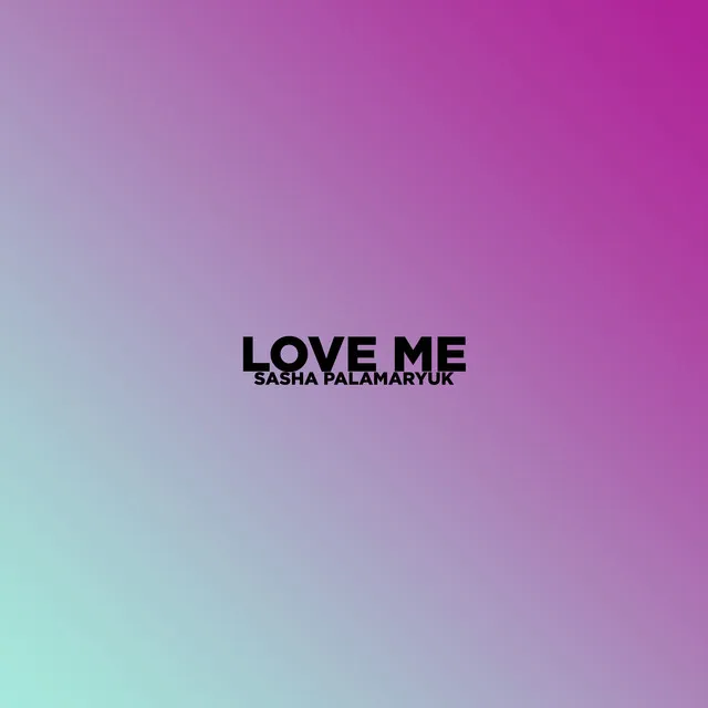 Love Me