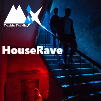 Houserave by TrackIn'TheMix