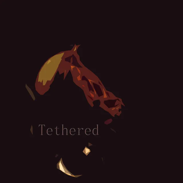 Tethered