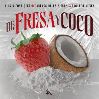 De Fresa y Coco by Luis R Conriquez