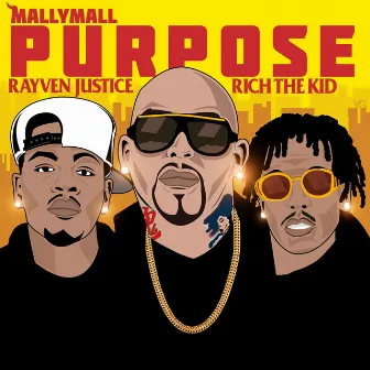 Purpose (feat. Rich The Kid & Rayven Justice) by Mally Mall