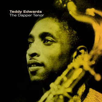 The Dapper Tenor by Teddy Edwards