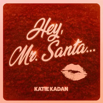 Hey, Mr. Santa by Katie Kadan