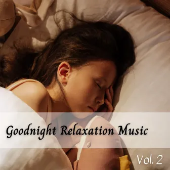 Goodnight Relaxation Music Vol. 2 by Nature TV