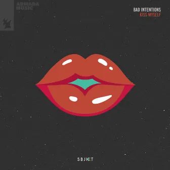 Kiss Myself by Bad Intentions