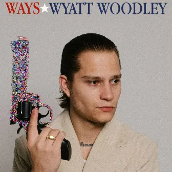 WAYS by Wyatt Woodley