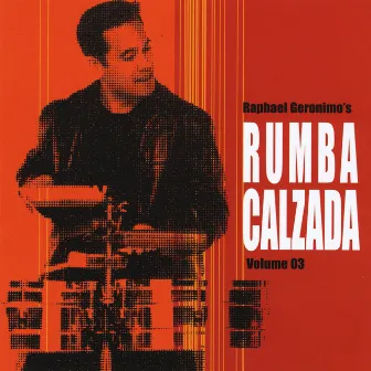 Raphael Geronimo's Rumba Calzada, Vol. 3 by Rumba Calzada