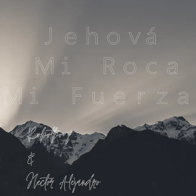 Jehová, Mi Roca, Mi Fuerza