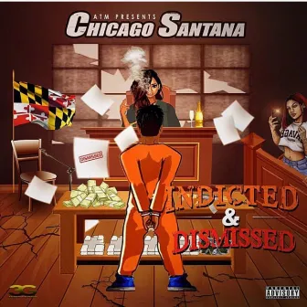 Indicted N Dismissed by Chicago Santana