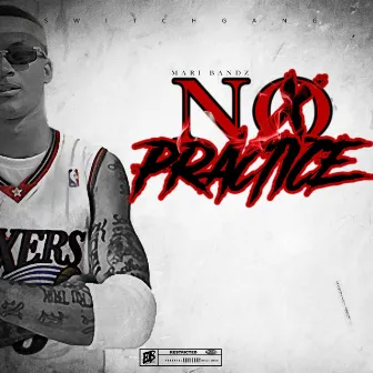 No Practice by Switchgang Mari Bandz