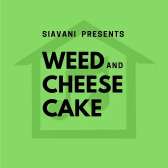 Weed & Cheese Cake by Siavani