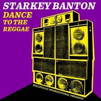 Dance to the Reggae by Starkey Banton