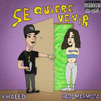 Se Quiere Venir by Paul Marmota