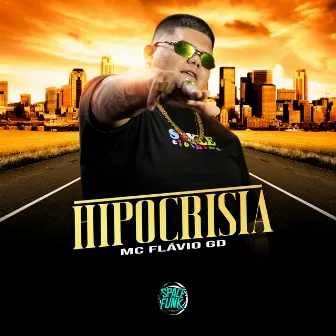 Hipocrisia by MC Flávio GD