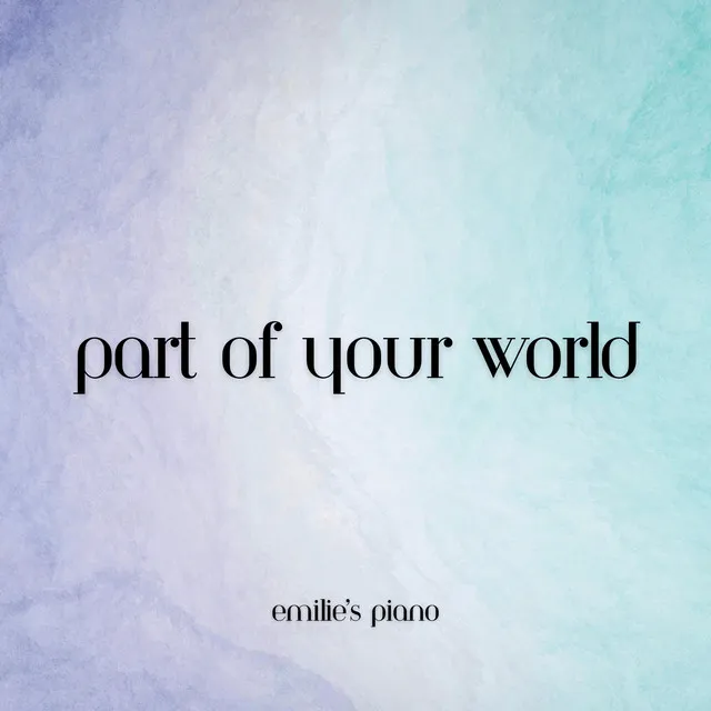 Part of Your World - Piano Version