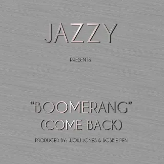 Boomerang (Come Back) - Single by Jazzy